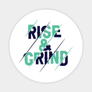Rise, and Grind -Hustler - Motivational Gym Magnet